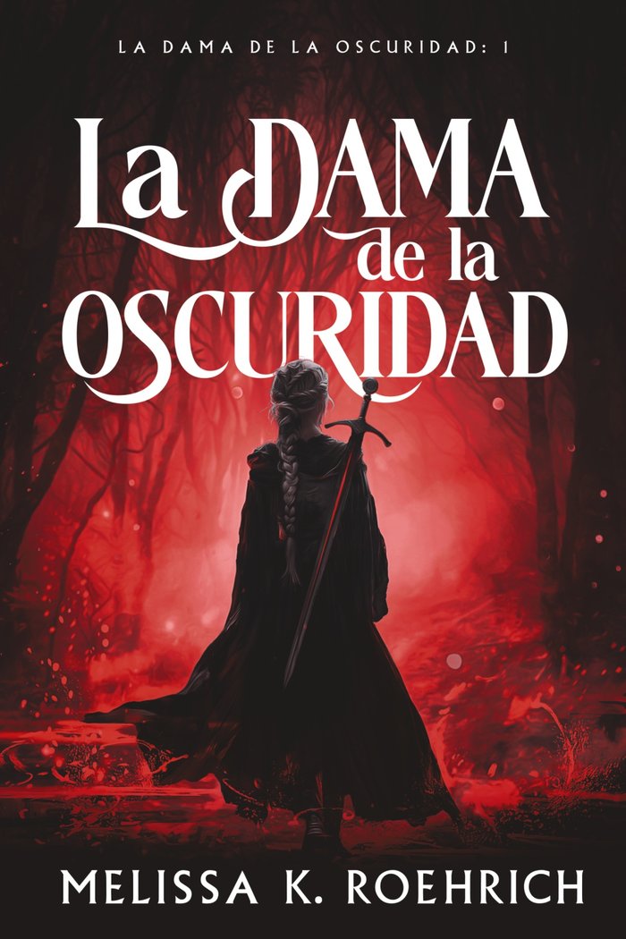 LA DAMA DE LA OSCURIDAD | Roehrich, Melissa K, | 9788419988225 (Faeris editorial)