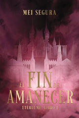 EL FIN DEL AMANECER | Segura, Mei | 9788419988423 (Faeris editorial)