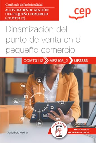 Manual. Dinamización del punto de venta en el pequeño comercio (UF2383). Certificados de profesionalidad. Actividades de gestión del pequeño comercio (COMT0112) Imagen principal del producto