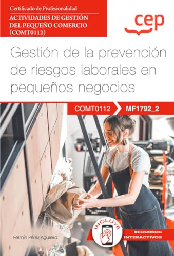 Manual. Gestión de la prevención de riesgos laborales en pequeños negocios (MF1792_2). Certificados de profesionalidad. Actividades de gestión del pequeño comercio (COMT0112) Imagen principal del producto