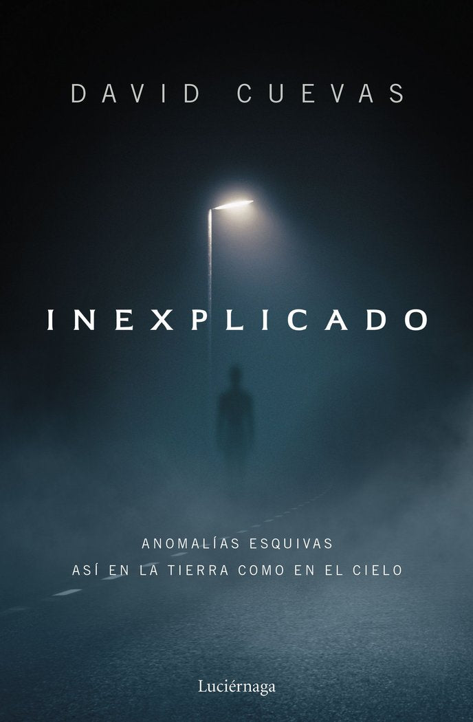 INEXPLICADO I David Cuevas I Luciernaga I 9788419996596
