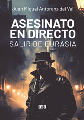 ASESINATO EN DIRECTO SALIR DE EURASIA - 9788419997104
