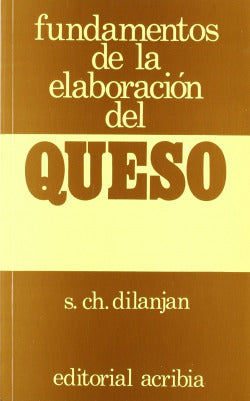 FUNDAMENTOS DE LA ELABORACION DEL QUESO - 9788420000015
