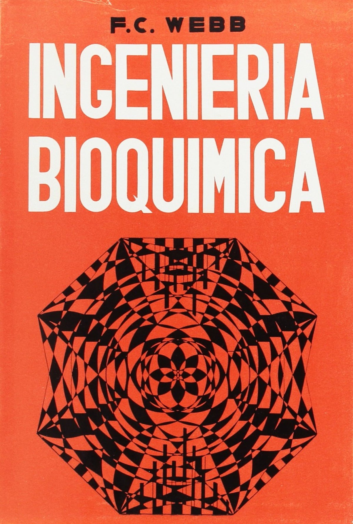 INGENIERÍA BIOQUÍMICA Webb, F. C. ACRIBIA Sin año - 9788420000664