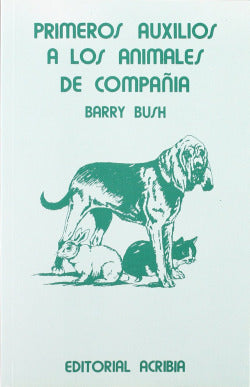 PRIMEROS AUXILIOS PARA ANIMALES DE COMPAÑIA - 9788420005065