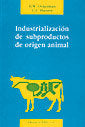 INDUSTRIALIZACION DE SUBPRODUCTOS DE ORIGEN ANIMAL - 9788420007519 Imagen principal del producto