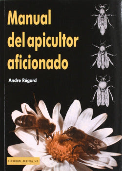MANUAL DEL APICULTOR AFICIONADO - 9788420007731