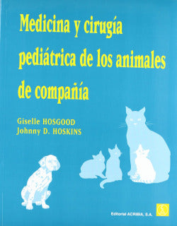 MEDICINA Y CIRUGIA PEDIATRICA DE LOS ANIMALES DE COMPAÑIA - 9788420009230 Imagen secundaria del producto