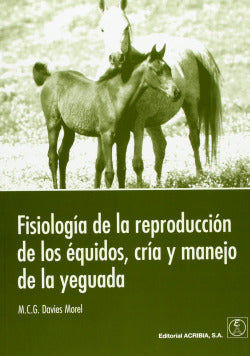 FISIOLOGIA DE LA REPRODUCCION DE LOS EQUIDOS CRIA Y MANEJO - 9788420010564