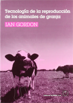TECNOLOGIA DE LA REPRODUCCION DE LOS ANIMALES DE GRANJA - 9788420010731
