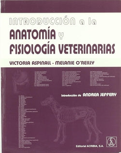 INTRODUCCION A LA ANATOMIA Y FISIOLOGIA VETERINARIAS - 9788420010915