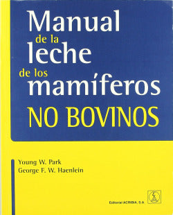 MANUAL DE LA LECHE DE LOS MAMIFEROS NO BOVINOS - 9788420011561