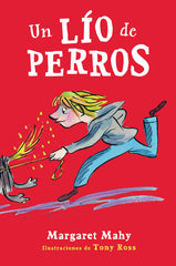 UN LIO DE PERROS | Mahy,margaret | 9788420418483 (Alfaguara ij)