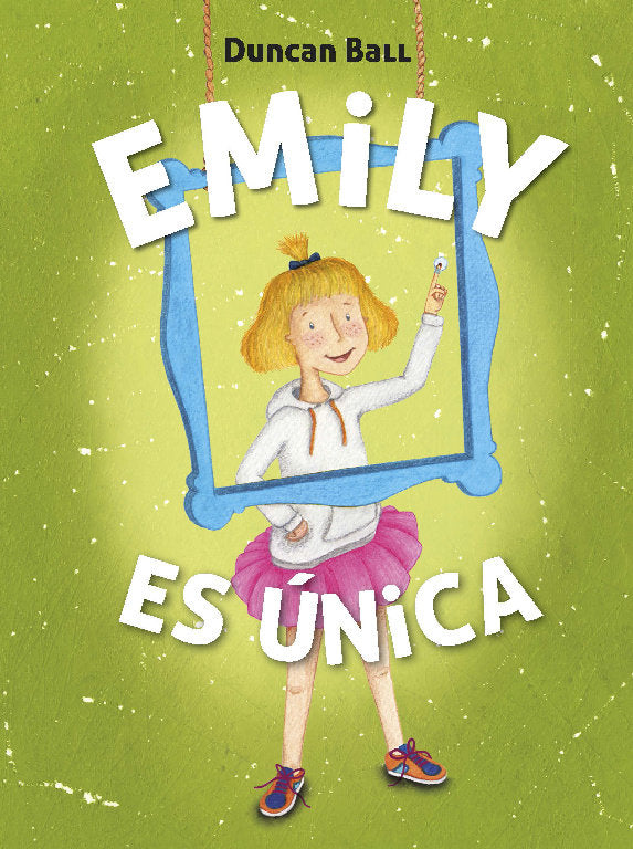 EMILY 1 ES UNICA | Ball,duncan | 9788420418520 (Alfaguara ij)