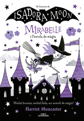 LA MIRABELLE I L'ESCOLA DE MAGIA (MIRABELLE) | Muncaster, Harriet | 9788420440965 (Alfaguara ij)