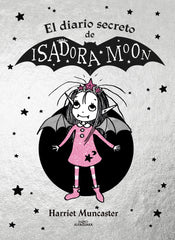 EL DIARIO SECRETO DE ISADORA MOON (ISADORA MOON) | Muncaster, Harriet | 9788420452920 (Alfaguara ij)