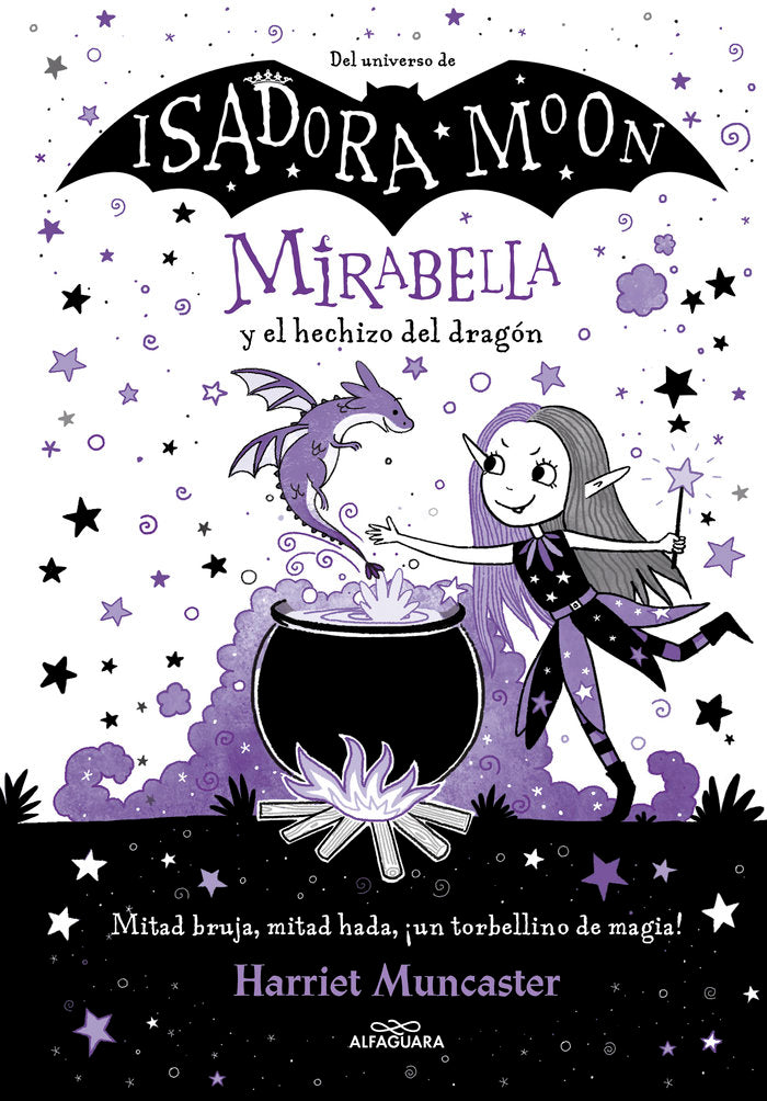 MIRABELLA Y EL HECHIZO DEL DRAGON ISADORA MOON | Muncaster, Harriet | 9788420452975 (Alfaguara ij)