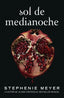 SOL DE MEDIANOCHE SAGA CREPUSCULO 5 | Meyer,stephenie | 9788420456591 (Alfaguara ij)