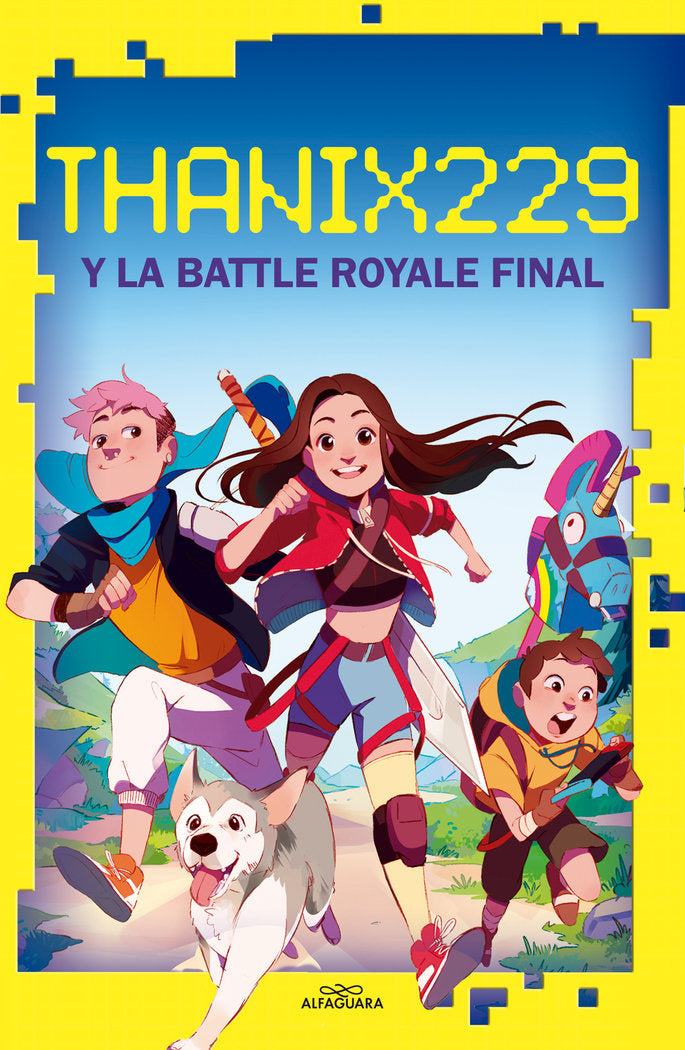 THANIX229 Y LA BATTLE ROYALE FINAL | Santana, Tania | 9788420456638 (Alfaguara ij)