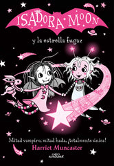ISADORA MOON Y LA ESTRELLA FUGAZ | Muncaster,harriet | 9788420456867 (Alfaguara ij)