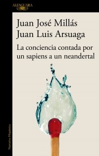 LA CONCIENCIA CONTADA POR UN SAPIENS A UN NEANDERTAL - 9788420471228