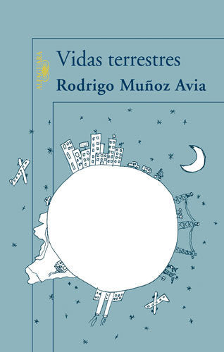 VIDAS TERRESTRES | Muñoz Avia,rodrigo | 9788420472584 (Alfaguara)