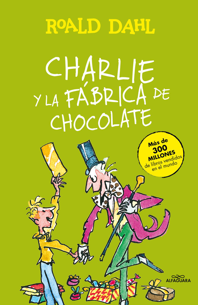 CHARLIE Y LA FABRICA DE CHOCOLATE | Dahl,roald | 9788420482880 (Alfaguara ij)