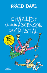 CHARLIE Y EL GRAN ASCENSOR DE CRISTAL | Dahl,roald | 9788420483047 (Alfaguara ij)