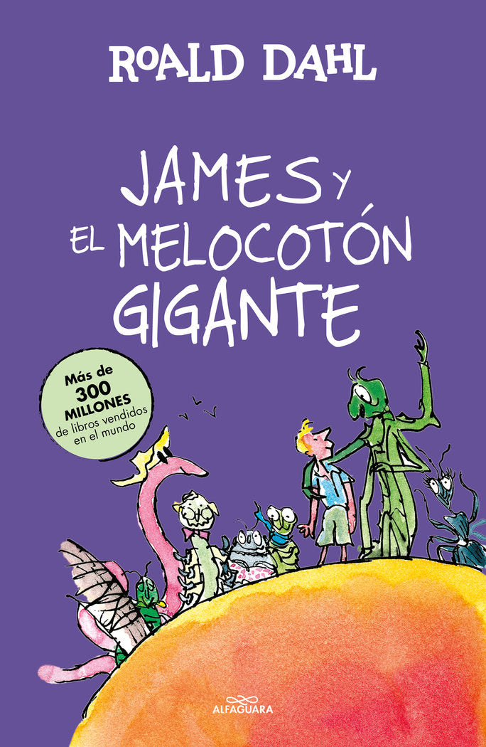 JAMES Y EL MELOCOTON GIGANTE | Dahl,roald | 9788420483191 (Alfaguara ij)