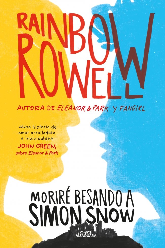 MORIRE BESANDO A SIMON SNOW | Rowell,rainbow | 9788420483948 (Alfaguara ij)