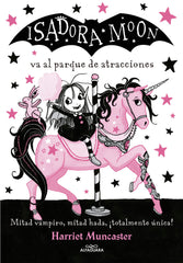 ISADORA MOON 7 VA AL PARQUE DE ATRACCIONES | Harriet Muncaster | 9788420486918 (Alfaguara ij)