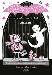 ISADORA MOON AL CASTELL ENCANTAT (LA ISADORA MOON),LA | Harriet Muncaster | 9788420487465 (Alfaguara ij)