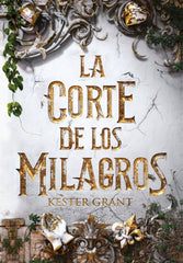 LA CORTE DE LOS MILAGROS | Grant, Kit | 9788420487632 (Alfaguara ij)