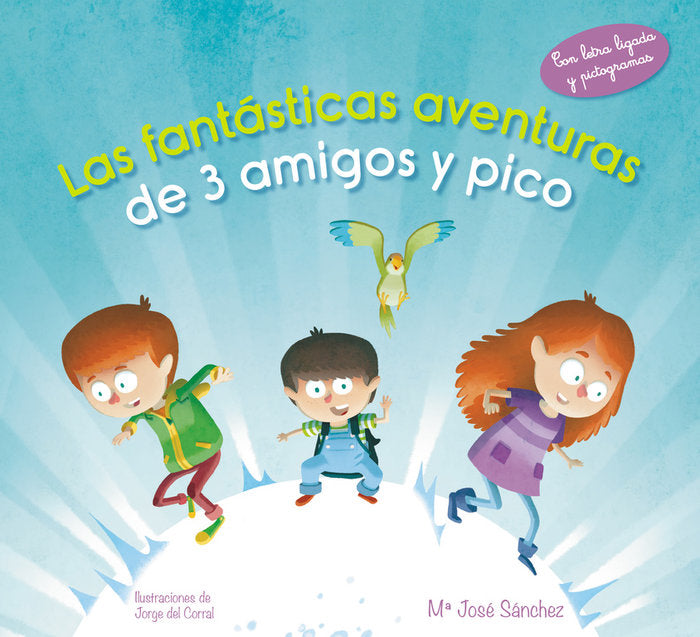 FANATICAS AVENTURAS DE 3 AMIGOS Y PICO,LA | Sanchez,maria Jose | 9788420488110 (Alfaguara ij)