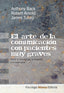 ARTE DE LA COMUNICACION CON PACIENTES MUY GRAVESEL - 9788420665894