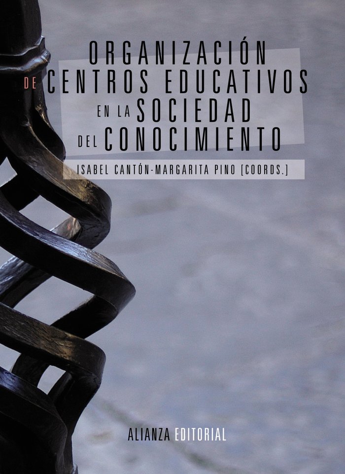 ORGANIZACION DE CENTROS EDUCATIVOS EN LA SOCIEDAD DEL CONOC | CANTON MAYO,ISABEL/PINO JUSTE,MARGARITA | ALIANZA | 9788420684697 Imagen principal del producto
