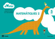 MATEMATIQUES 2 5AÑOS CAT/BAL 14 A VOLAR | AA,VV, | 9788421854150 (Casals) Imagen principal del producto