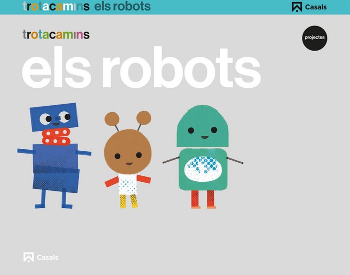 ROBOTS 5ANYS EI 17 TROTACAMINS | AA,VV | 9788421862629 (Casals) Imagen principal del producto