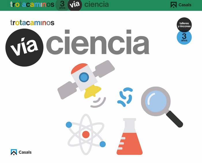 VIA CIENCIA 3AÑOS TALLERES RINCONES 17 TROTACAMINOS | Varios Autores | 9788421862957 (Casals)