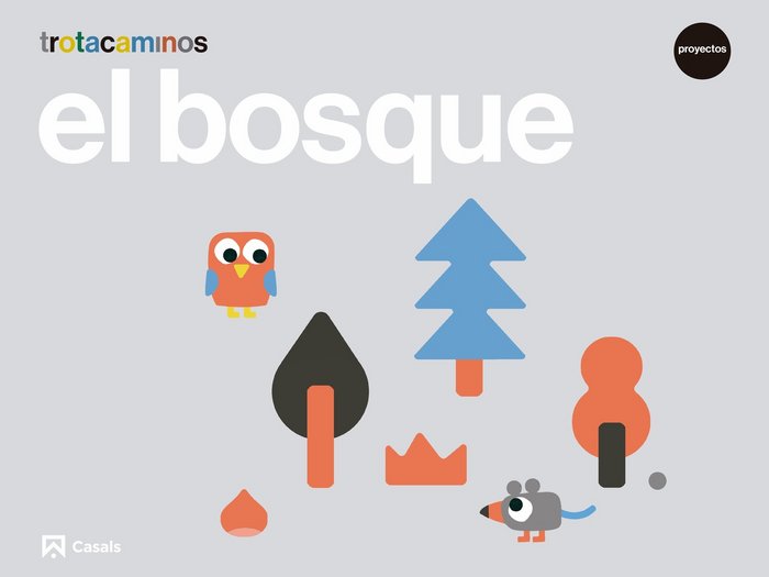 BOSQUE 3AÑOS EI 18 TROTACAMINOS | Varios Autores | 9788421865835 (Casals)
