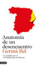 ANATOMIA DE UN DESENCUENTRO | BEL,GERMA | DESTINO | 9788423347278