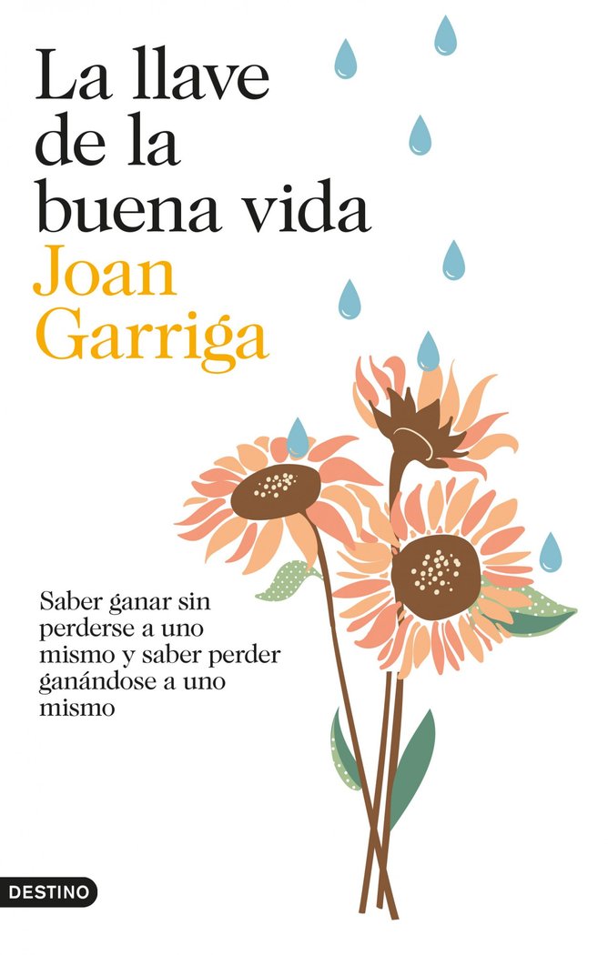LLAVE DE LA BUENA VIDA,LA | GARRIGA,JOAN | DESTINO | 9788423347872