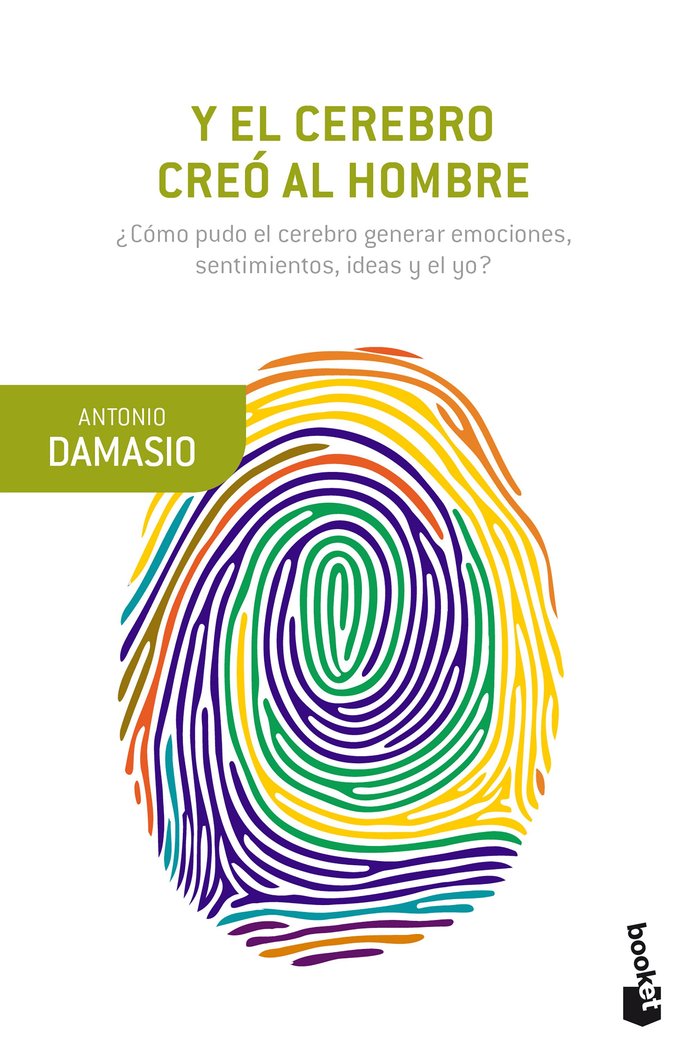 Y EL CEREBRO CREO AL HOMBRE | DAMASIO, ANTONIO | BOOKET | 9788423353682