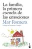 LA FAMILIA LA PRIMERA ESCUELA DE LAS EMOCI | ROMERA, MAR | BOOKET | 9788423355051