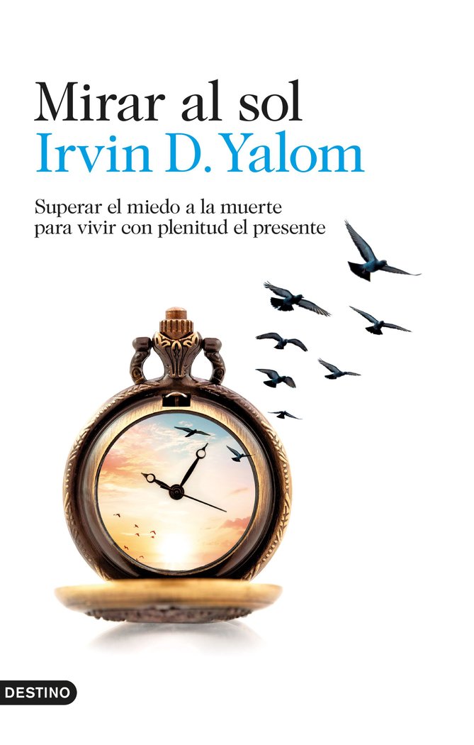 MIRAR AL SOL | IRVIN D, YALOM | DESTINO | 9788423360277