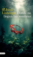 DONDE NO LLEGAN LAS SOMBRAS - 9788423364008