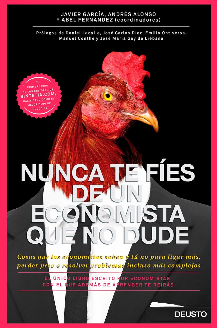NUNCA TE FIES DE UN ECONOMISTA QUE NO DUDE | GARCIA ALVAREZ,JAVIER | EDICIONES DEUSTO | 9788423420131 Imagen principal del producto