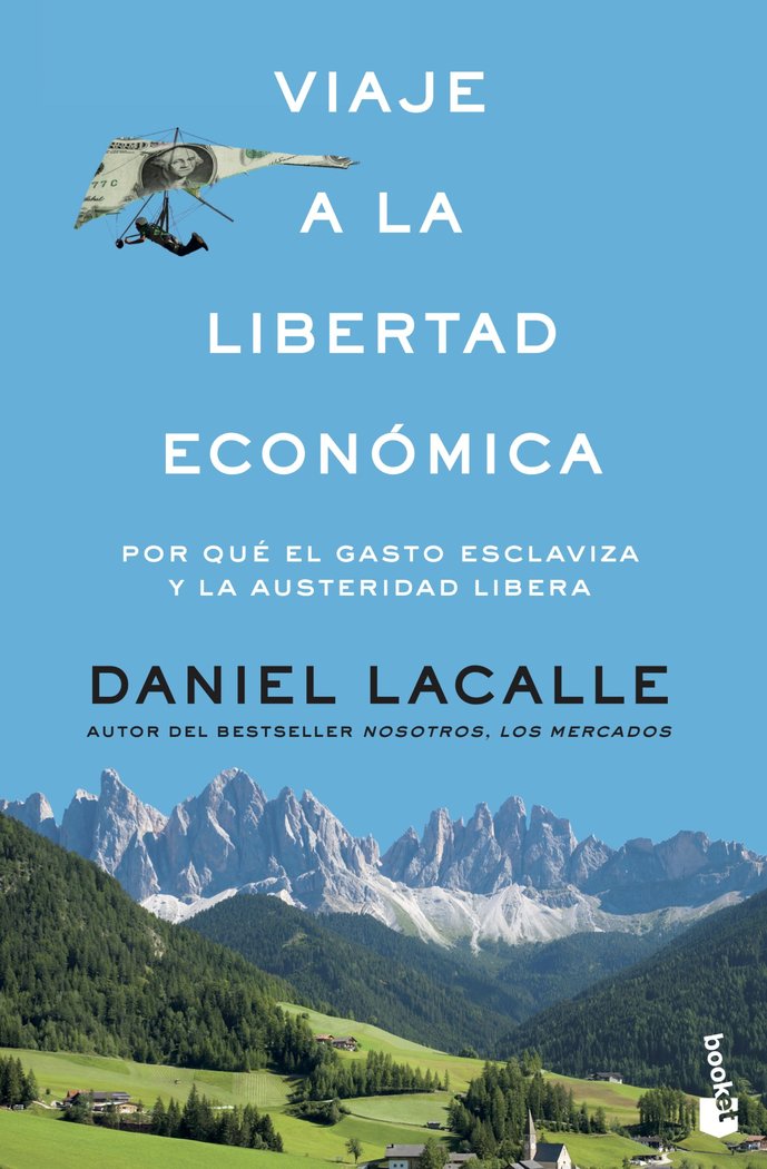 VIAJE A LA LIBERTAD ECONOMICA | LACALLE,DANIEL | BOOKET | 9788423427321 Imagen principal del producto