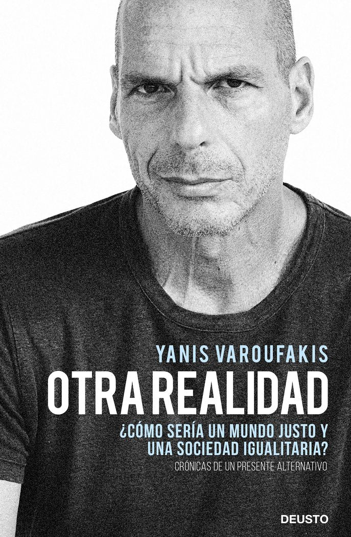 OTRA REALIDAD | YANIS VAROUFAKIS | EDICIONES DEUSTO | 9788423432271 Imagen principal del producto