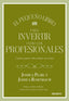 EL PEQUEÑO LIBRO PARA INVERTIR COMO LOS PROFESIONALES | JOSHUA PEARL Y JOSHUA ROSENBAUM | EDICIONES DEUSTO | 9788423433810